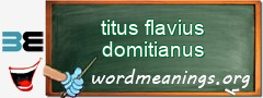 WordMeaning blackboard for titus flavius domitianus
